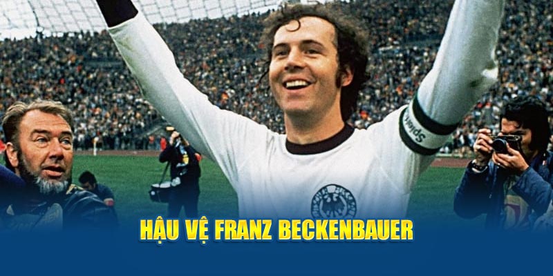 Hậu vệ Franz Beckenbauer 