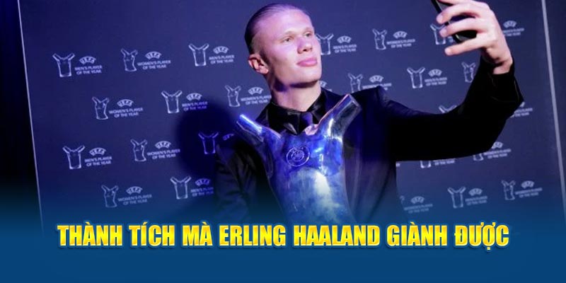 Thành tích mà Erling Haaland giành được