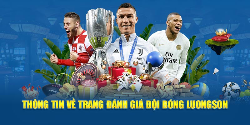 Thông tin về trang đánh giá đội bóng Luongson