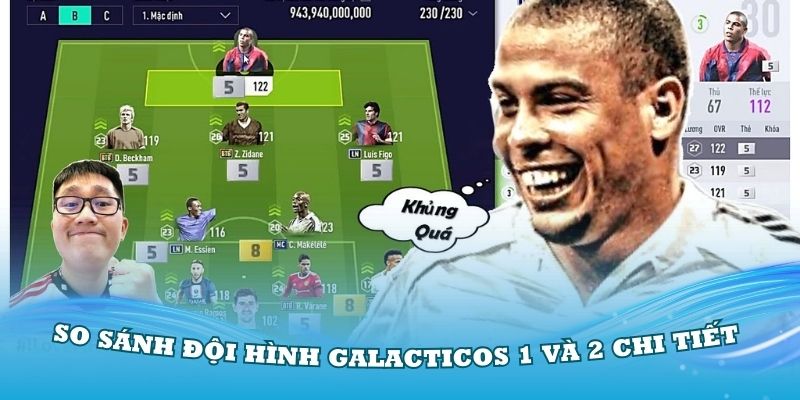 So sánh đội hình Galacticos 1 và 2 chi tiết